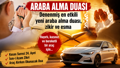 ARABA ALMA DUASI: Araba almak için hangi dua okunur? Denenmiş en etkili yeni araba alma duası